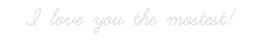 Custom Neon: I love you th...
