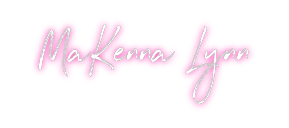 Custom Neon: MaKenna Lynn