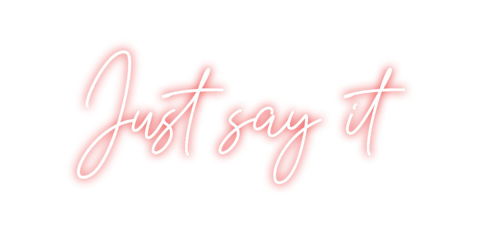 Custom Neon: Just say it