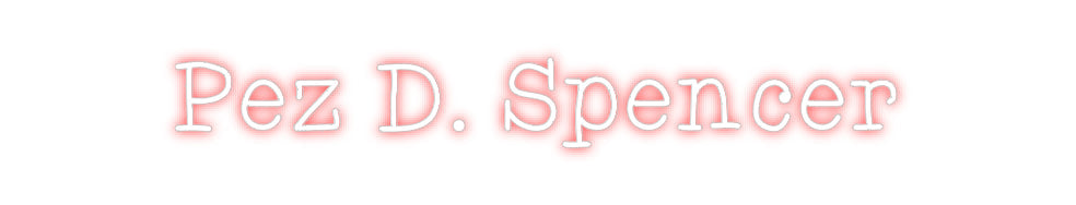 Custom Neon: Pez D. Spencer