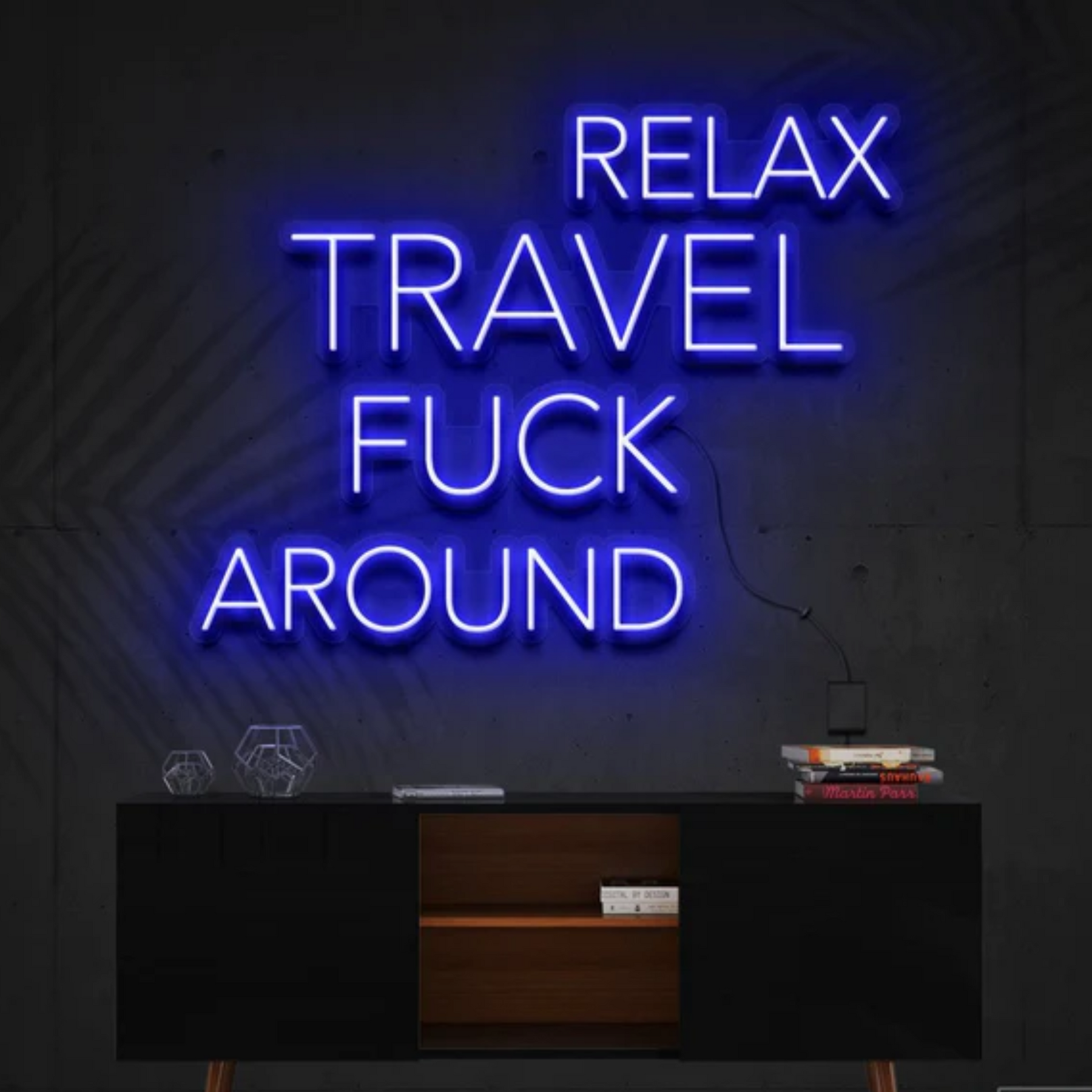Relax, Travel, Fuck Around