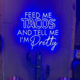 Feed Me Tacos & Tell Me I'm Pretty
