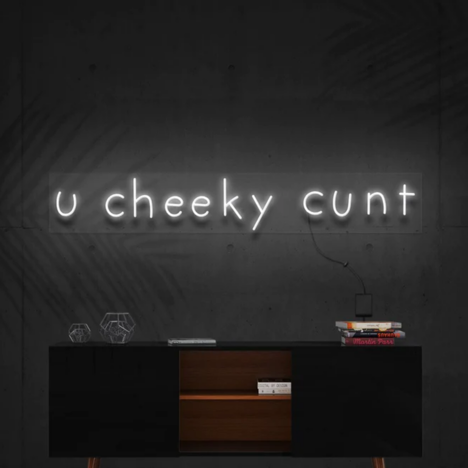 U Cheeky Cunt