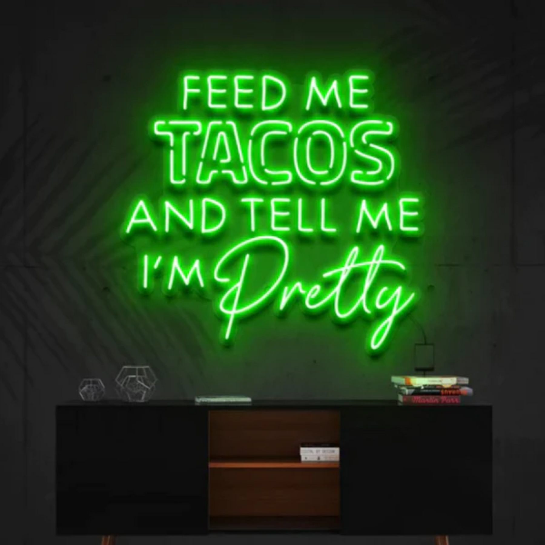 Feed Me Tacos & Tell Me I'm Pretty