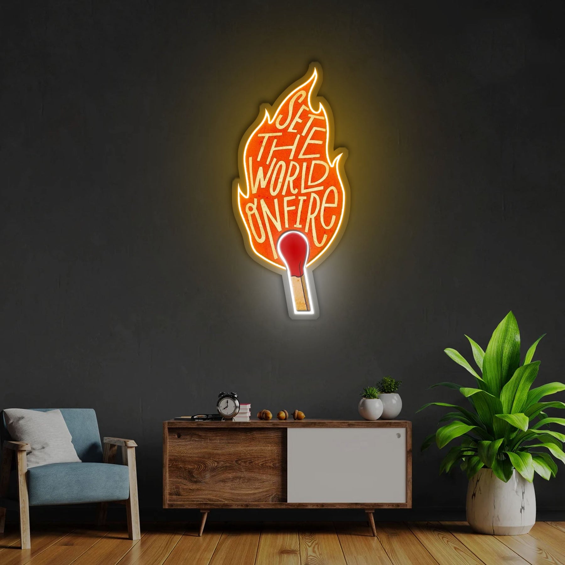 Set The World On Fire Neon Sign x Acrylic Artwork
