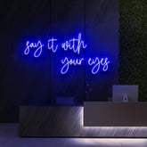"Say It With Your Eyes" Neon Sign for Beauty & Cosmetic Studios