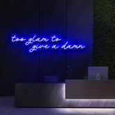 "Too Glam to Give a Damn" Neon Sign for Beauty & Cosmetic Studios