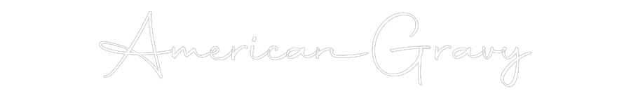 Custom Neon: American Gravy