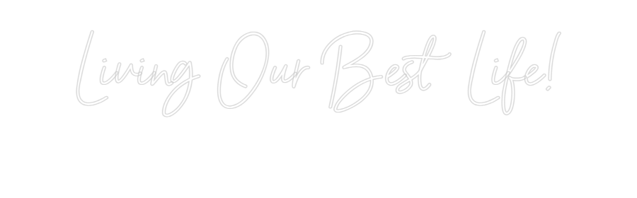Custom Neon: Living Our Be...