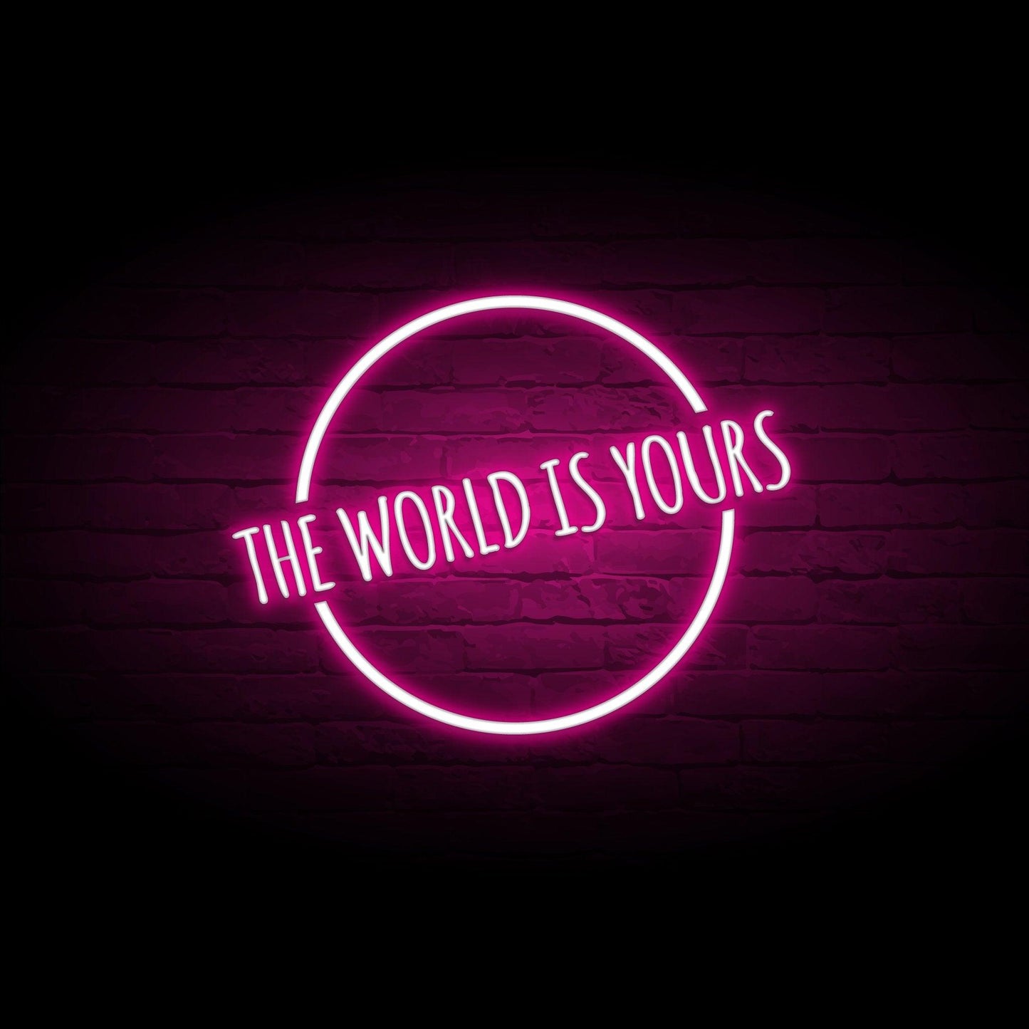 The World Is Your Neon Sign