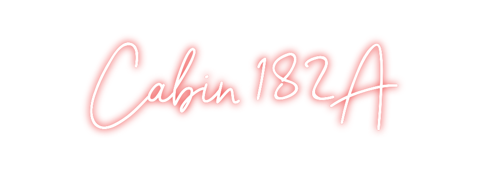 Custom Neon: Cabin 182A
