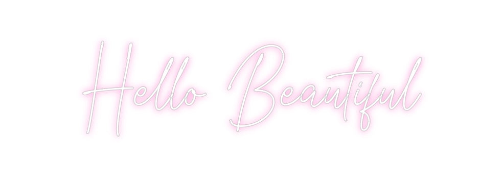Custom Neon: Hello Beautiful