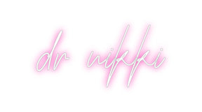 Custom Neon: dr nikki