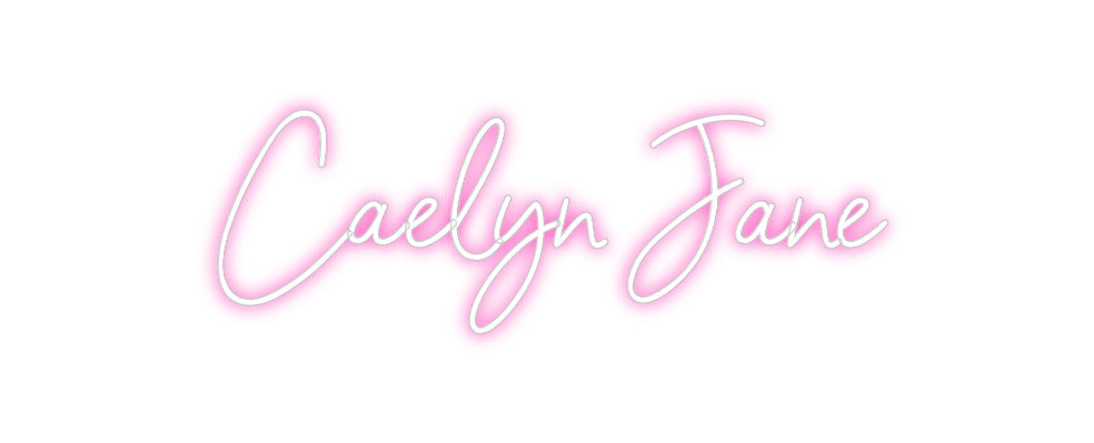 Custom Neon: Caelyn Jane