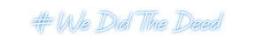 Custom Neon: # We Did The ...