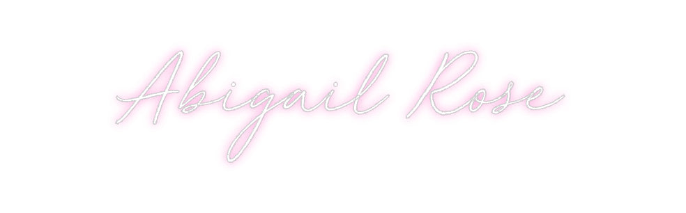 Custom Neon: Abigail Rose