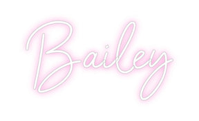 Custom Neon: Bailey