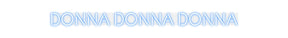 Custom Neon: Donna Donna...