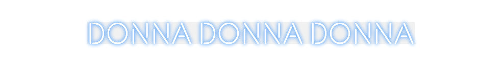 Custom Neon: Donna Donna...