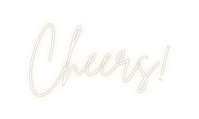 Custom Neon: Cheers!