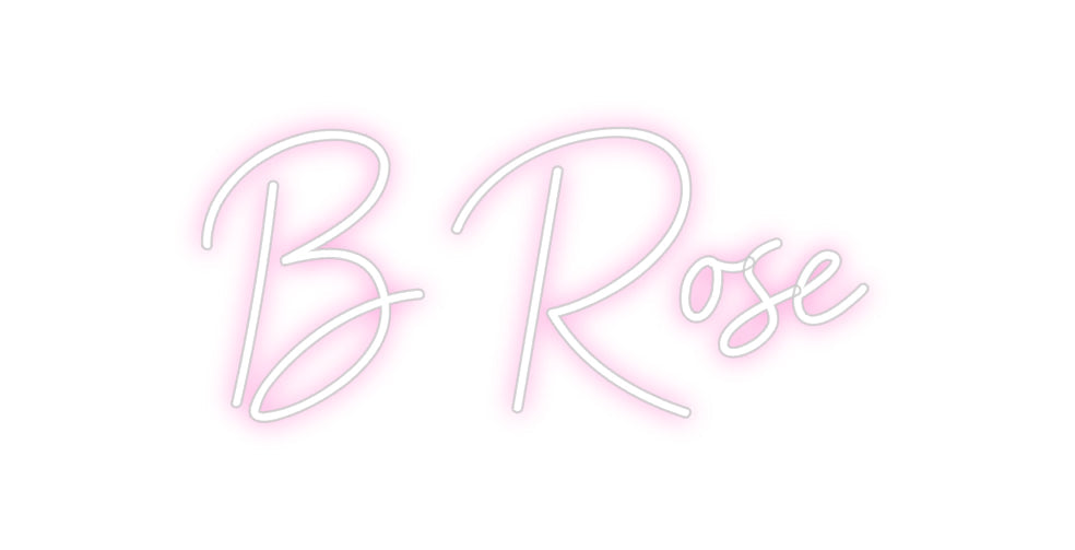 Custom Neon: B Rose