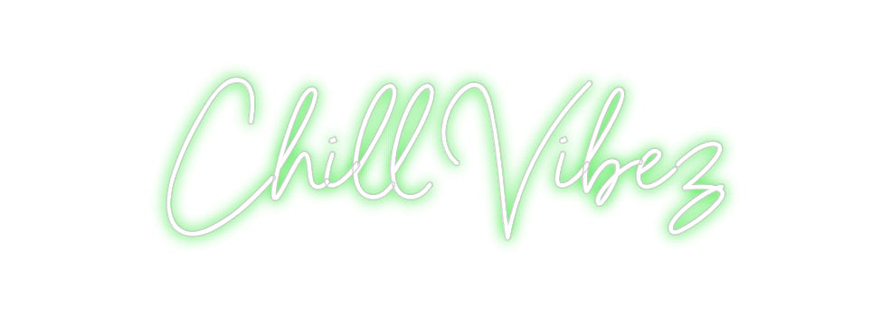 Custom Neon: Chill Vibez