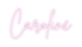 Custom Neon: Caroline