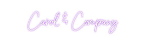 Custom Neon: Carol & Company