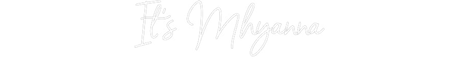 Custom Neon: It’s Mhyanna