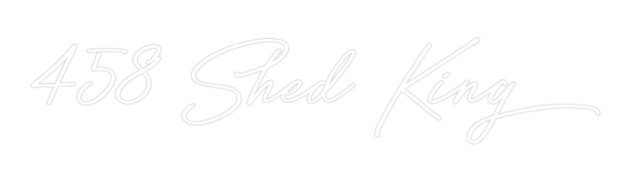 Custom Neon: 458 Shed King