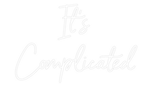 Custom Neon:         It's
...