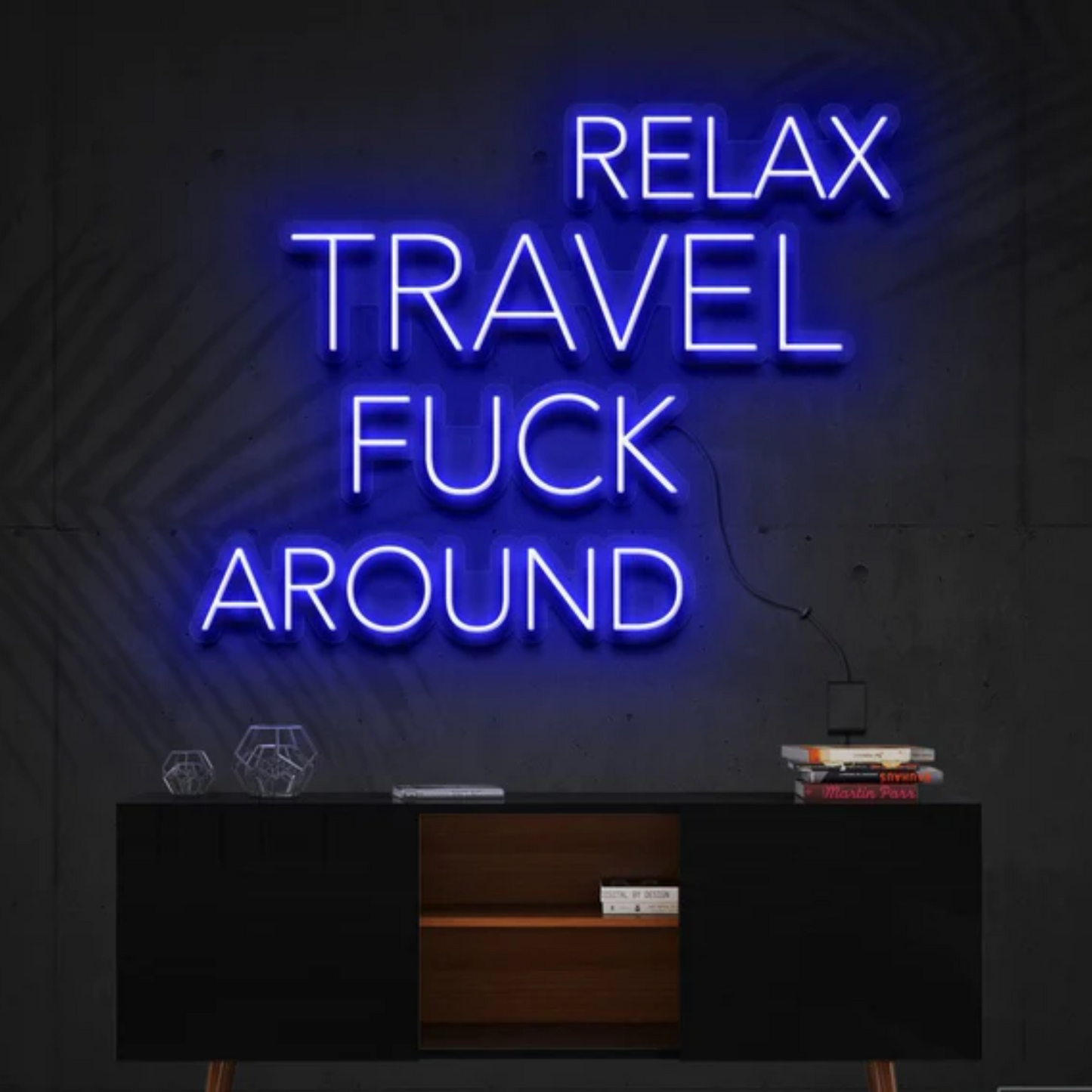 Relax, Travel, Fuck Around