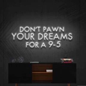 Don't Pawn Your Dreams for a 9-5