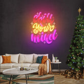 Chill Your Mind Christmas Neon Sign