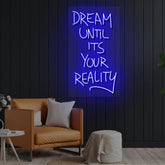 Dream Until It's Your reality