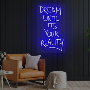 Dream Until It's Your reality