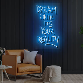 Dream Until It's Your reality