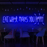 "Eat What Makes You Happy" Neon Sign for Bars & Restaurants
