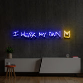 "I Wear My Own Crown" Multicolour Neon Sign