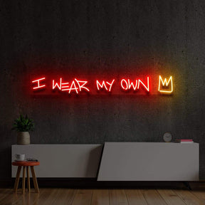 "I Wear My Own Crown" Multicolour Neon Sign