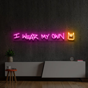 "I Wear My Own Crown" Multicolour Neon Sign