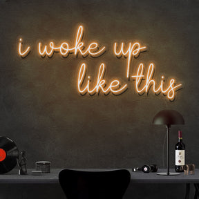 I woke up like this