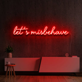"Let's Misbehave" Neon Sign