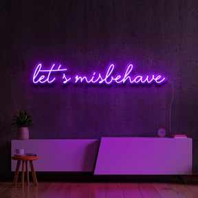 "Let's Misbehave" Neon Sign