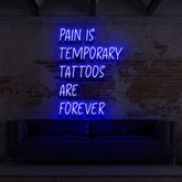 "Pain is Temporary, Tattoos Are Forever" Neon Sign for Tattoo Parlours